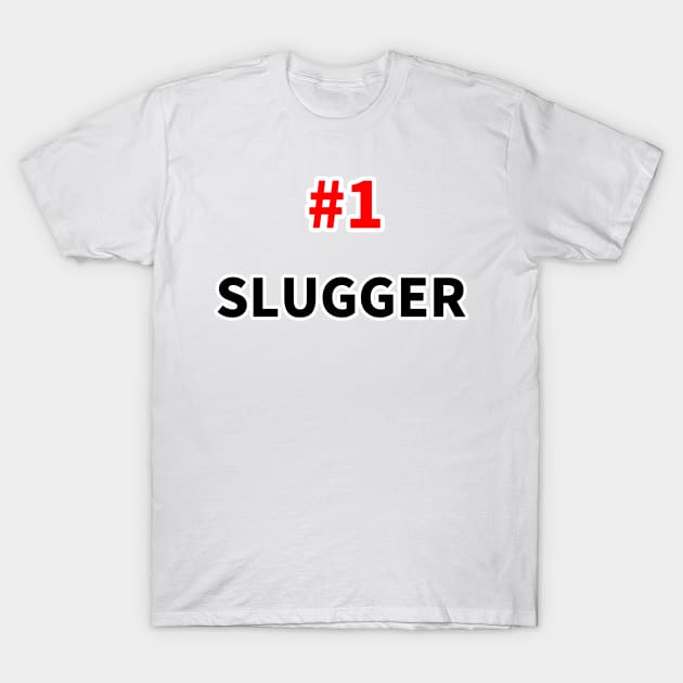 number one slugger T-Shirt by NumberOneEverything